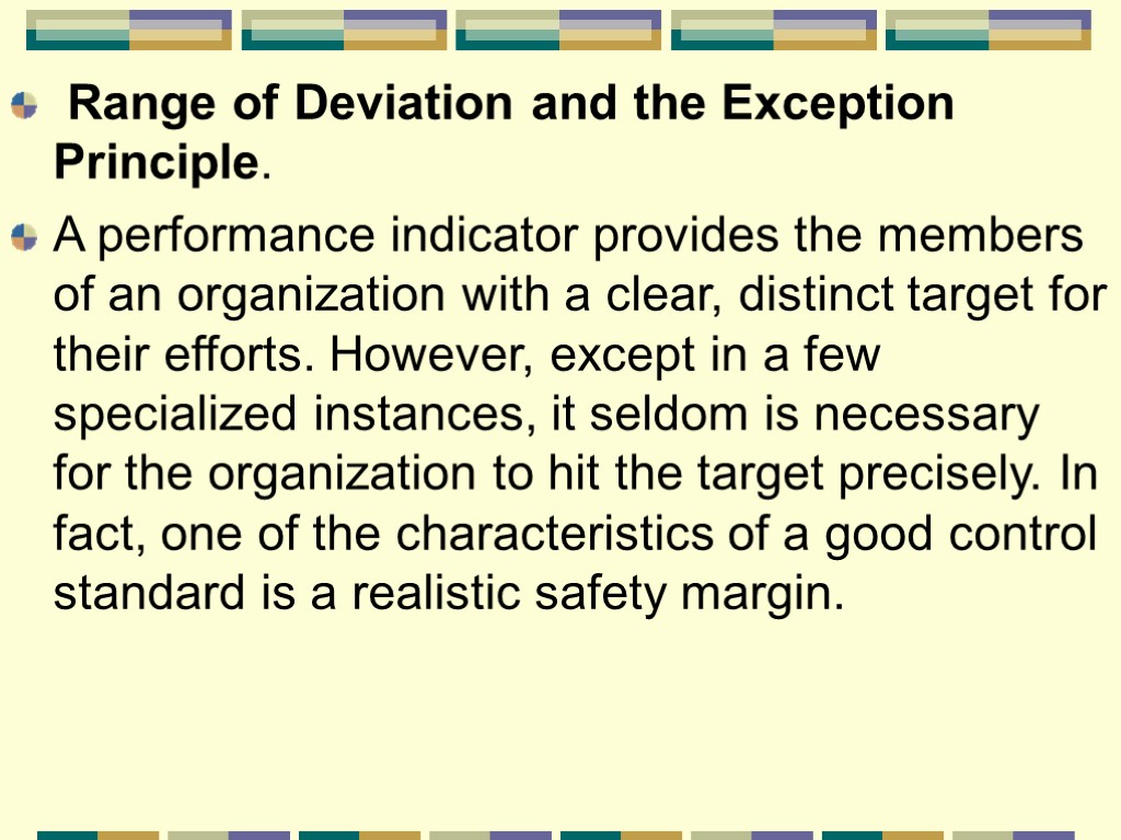 Range of Deviation and the Exception Principle. A performance indicator provides the members of